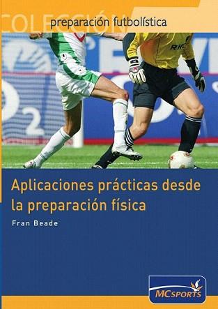 APLICACIONES PRÁCTICAS DESDE LA PREPARACIÓN FÍSICA | 9788461109326 | BEADE FEAL, FRANCISCO | Llibreria Aqualata | Comprar llibres en català i castellà online | Comprar llibres Igualada