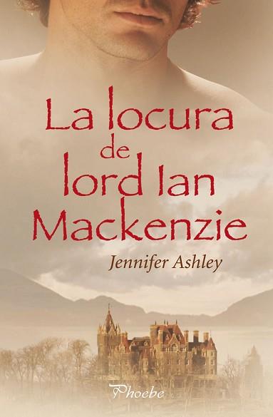 LOCURA DE LORD IAN MACKENZIE, LA (ROMANTICA HISTORICA) | 9788496952850 | ASHLEY, JENNIFER | Llibreria Aqualata | Comprar libros en catalán y castellano online | Comprar libros Igualada