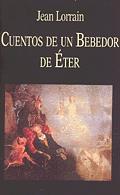 CUENTOS DE UN BEBEDOR DE ETER | 9788478131709 | LORRAIN, JEAN | Llibreria Aqualata | Comprar llibres en català i castellà online | Comprar llibres Igualada