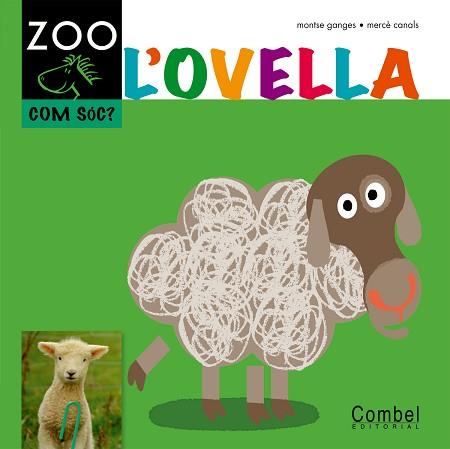 OVELLA, L' (ZOO COM SOC) - P4 | 9788498256369 | GANGES, MONTSE / CANALS, MERCE (IL·LUSTR) | Llibreria Aqualata | Comprar llibres en català i castellà online | Comprar llibres Igualada