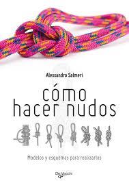 CÓMO HACER NUDOS | 9788431542238 | SALMERI, ALESSANDRO | Llibreria Aqualata | Comprar llibres en català i castellà online | Comprar llibres Igualada