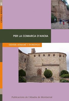 PER LA COMARCA D'ANOIA (CAVALL BERNAT 65) | 9788498833416 | AYMAMI, GENER | Llibreria Aqualata | Comprar libros en catalán y castellano online | Comprar libros Igualada