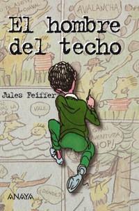 HOMBRE EN EL TECHO, EL | 9788420712758 | FEIFFER, JULES - BELLVER MARTIN, MARIA DOLORES | Llibreria Aqualata | Comprar llibres en català i castellà online | Comprar llibres Igualada