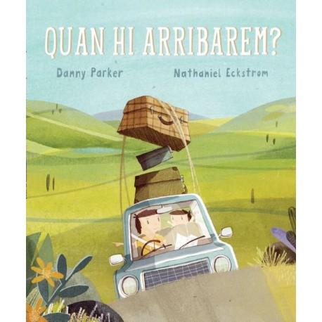 QUAN HI ARRIBAREM? | 9788415315438 | PARKER, DANNY / ECKSTROM, NATHANIEL | Llibreria Aqualata | Comprar llibres en català i castellà online | Comprar llibres Igualada