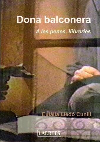 DONA BALCONERA. A LES PENES, LLIBRERIES (LAERTES 31) | 9788475845999 | LLEDO CUNILL, EULALIA | Llibreria Aqualata | Comprar llibres en català i castellà online | Comprar llibres Igualada