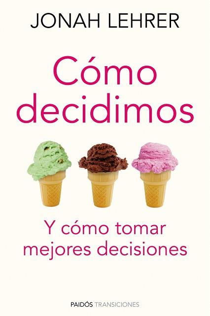 COMO DECIDIMOS Y COMO TOMAR MEJORES DECISIONES | 9788449325281 | LEHRER, JONAH | Llibreria Aqualata | Comprar llibres en català i castellà online | Comprar llibres Igualada