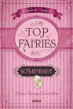 TOP FAIRIES: ESCUELA DE HADAS I. SOMERSET | 9788468308425 | TARRAGÓ CASTRILLÓN, SILVIA | Llibreria Aqualata | Comprar libros en catalán y castellano online | Comprar libros Igualada