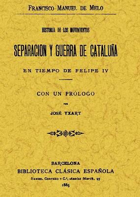 HISTORIA DE LOS MOVIMIENTOS. SEPARACIÓN Y GUERRA DE CATALUÑA | 9788495636645 | MELO, FRANCISCO MANUEL DE | Llibreria Aqualata | Comprar libros en catalán y castellano online | Comprar libros Igualada