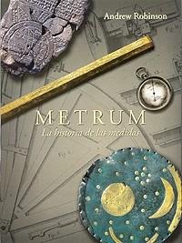 METRUM, LA HISTORIA DE LAS MEDIDAS | 9788449320590 | ROBINSON, ANDREW | Llibreria Aqualata | Comprar libros en catalán y castellano online | Comprar libros Igualada