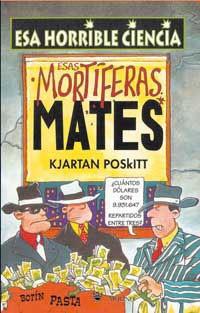 ESAS MORTIFERAS MATES (ESA HORRIBLE CIENCIA 6) | 9788427220560 | POSKITT, KJARTAN | Llibreria Aqualata | Comprar libros en catalán y castellano online | Comprar libros Igualada