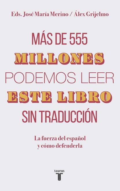 MÁS DE 555 MILLONES PODEMOS LEER ESTE LIBRO SIN TRADUCCIÓN | 9788430620098 | GRIJELMO,  ALEX / MERINO, JOSÉ MARÍA | Llibreria Aqualata | Comprar llibres en català i castellà online | Comprar llibres Igualada