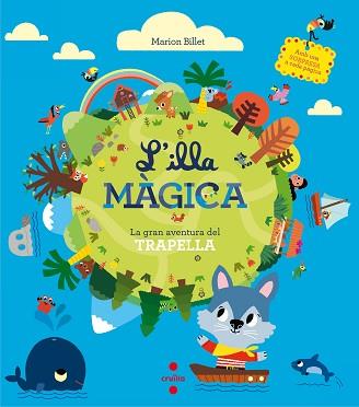 ILLA MAGICA, L'. LA GRAN AVENTURA DEL TRAPELLA | 9788466139601 | BILLET, MARION | Llibreria Aqualata | Comprar llibres en català i castellà online | Comprar llibres Igualada