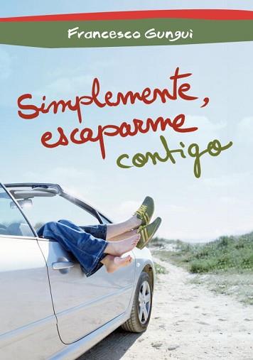 SIMPLEMENTE, ESCAPARME CONTIGO | 9788484419716 | GUNGUI, FRANCESCO | Llibreria Aqualata | Comprar llibres en català i castellà online | Comprar llibres Igualada