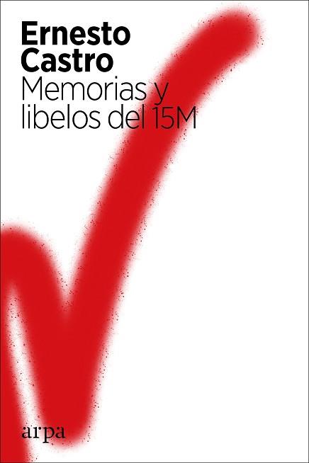 MEMORIAS Y LIBELOS DEL 15M | 9788417623739 | CASTRO, ERNESTO | Llibreria Aqualata | Comprar llibres en català i castellà online | Comprar llibres Igualada