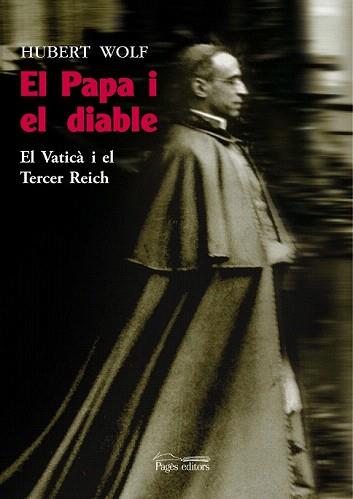 PAPA I EL DIABLE, EL . EL VATICA I EL TERCER REICH | 9788497798624 | WOLF, HUBERT | Llibreria Aqualata | Comprar llibres en català i castellà online | Comprar llibres Igualada