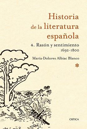 HISTORIA DE LA LITERATURA ESPAÑOLA 4. RAZON Y SENTIMIENTO 1692-1800 | 9788498922646 | ALBIAC, MARIA-DOLORES | Llibreria Aqualata | Comprar libros en catalán y castellano online | Comprar libros Igualada