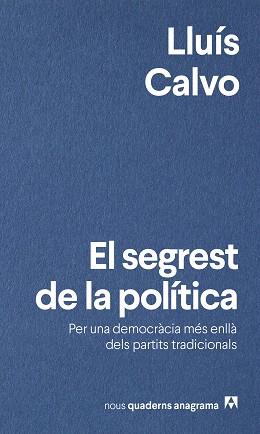 SEGREST DE LA POLÍTICA, EL | 9788433924049 | CALVO, LLUÍS | Llibreria Aqualata | Comprar libros en catalán y castellano online | Comprar libros Igualada