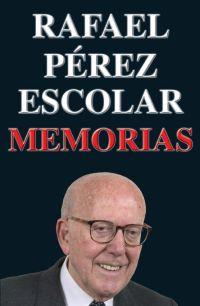 MEMORIAS. RAFAEL PEREZ ESCOLAR (54) | 9788495440761 | PEREZ ESCOLAR, RAFAEL | Llibreria Aqualata | Comprar llibres en català i castellà online | Comprar llibres Igualada