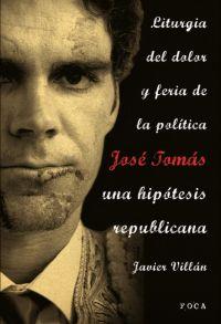 JOSE TOMAS, UNA HIPOTESIS REPUBLICANA | 9788496797314 | VILLAN, JAVIER | Llibreria Aqualata | Comprar libros en catalán y castellano online | Comprar libros Igualada