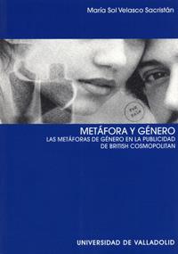 METÁFORA Y GÉNERO. LAS METÁFORAS DE GÉNERO EN LA PUBLICIDAD DE "BRITISH COSMOPOL | 9788484483373 | VELASCO SACRISTAN, MARIA SOL | Llibreria Aqualata | Comprar llibres en català i castellà online | Comprar llibres Igualada