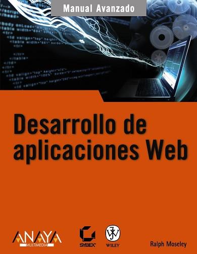 DESARROLLO DE APLICACIONES WEB : MANUAL AVANZADO | 9788441522657 | MOSELEY, RALHP | Llibreria Aqualata | Comprar llibres en català i castellà online | Comprar llibres Igualada