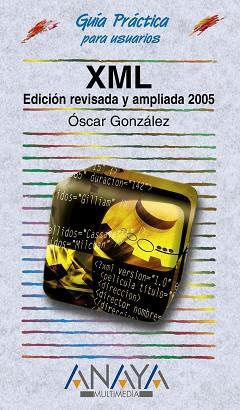 XML 2005 (GUIA PRACTICA PARA USUARIOS) | 9788441518261 | GONZALEZ MORENO, OSCAR | Llibreria Aqualata | Comprar libros en catalán y castellano online | Comprar libros Igualada