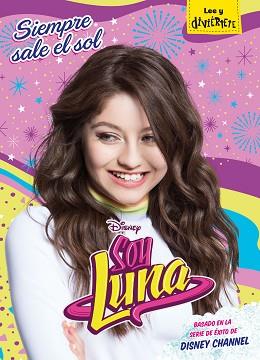 SOY LUNA 6. SIEMPRE SALE EL SOL | 9788416913602 | DISNEY | Llibreria Aqualata | Comprar llibres en català i castellà online | Comprar llibres Igualada