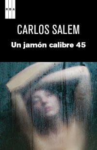 UN JAMÓN DEL CALIBRE 45 (SERIE NEGRA 156) | 9788490061107 | SALEM, CARLOS | Llibreria Aqualata | Comprar llibres en català i castellà online | Comprar llibres Igualada