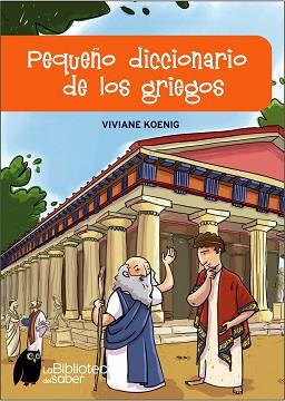 PEQUEÑO DICCIONARIO DE LOS GRIEGOS (BIBLIOTECA DEL SABER) | 9788497543606 | KOENIG, VIVIANE | Llibreria Aqualata | Comprar llibres en català i castellà online | Comprar llibres Igualada