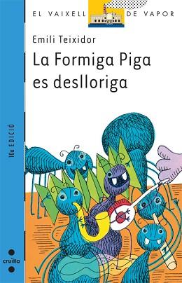 FORMIGA PIGA ES DESLLORIGA, LA (V.V. BLAU 80) | 9788482865881 | TEIXIDOR, EMILI | Llibreria Aqualata | Comprar llibres en català i castellà online | Comprar llibres Igualada