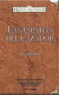 ESPADAS DEL CAZADOR, LAS (REINOS OLVIDADOS ED COLECC) | 9788448035518 | SALVATORE, R.A. | Llibreria Aqualata | Comprar llibres en català i castellà online | Comprar llibres Igualada