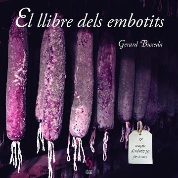 LLIBRE DELS EMBOTITS, EL | 9788494256486 | BUXEDA, GERARD | Llibreria Aqualata | Comprar llibres en català i castellà online | Comprar llibres Igualada