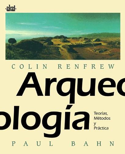 ARQUEOLOGIA; TEORIAS METODOS Y PRACTICA | 9788446002345 | RENFREW, COLIN | Llibreria Aqualata | Comprar llibres en català i castellà online | Comprar llibres Igualada