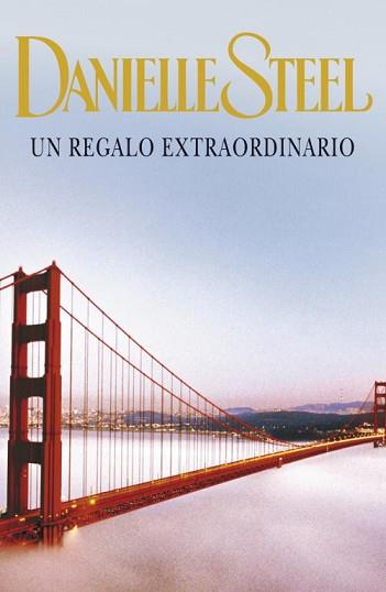 UN REGALO EXTRAORDINARIO | 9788401382994 | STEEL, DANIELLE | Llibreria Aqualata | Comprar libros en catalán y castellano online | Comprar libros Igualada