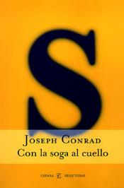 CON LA SOGA AL CUELLO (RELECTURAS) | 9788467001006 | CONRAD, JOSEPH | Llibreria Aqualata | Comprar libros en catalán y castellano online | Comprar libros Igualada