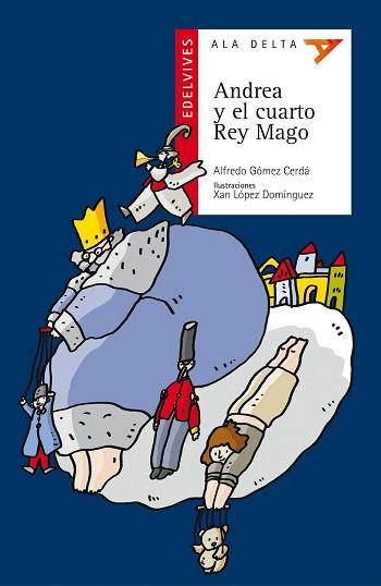 ANDREA Y EL CUARTO REY MAGO (ALA DELTA ROJO 20) | 9788426349187 | GOMEZ, ALFREDO | Llibreria Aqualata | Comprar llibres en català i castellà online | Comprar llibres Igualada