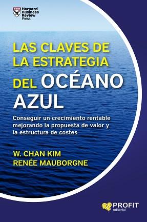 CLAVES DE LA ESTRATEGIA DEL OCÉANO AZUL, LAS | 9788416904495 | CHAN KIM, W. / MAUBORGNE, RENÉE | Llibreria Aqualata | Comprar llibres en català i castellà online | Comprar llibres Igualada