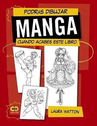 PODRÁS DIBUJAR MANGA CUANDO ACABES ESTE LIBRO | 9788441542204 | WATTON, LAURA | Llibreria Aqualata | Comprar llibres en català i castellà online | Comprar llibres Igualada