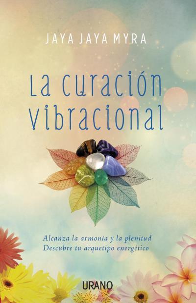 CURACIÓN VIBRACIONAL, LA | 9788479539276 | MYRA, JAYA JAYA | Llibreria Aqualata | Comprar llibres en català i castellà online | Comprar llibres Igualada