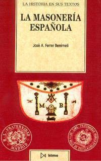 MASONERIA ESPAÑOLA, LA (HISTORIA EN SUS TEXTOS) | 9788470902994 | FERRER BENIMELI, JOSE A | Llibreria Aqualata | Comprar llibres en català i castellà online | Comprar llibres Igualada