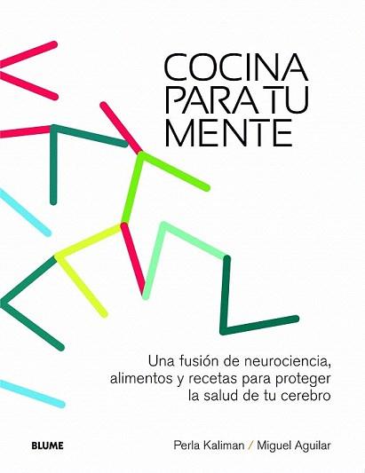 COCINA PARA TU MENTE | 9788415317210 | KALIMAN, PERLA / AGUILAR, MIGUEL | Llibreria Aqualata | Comprar libros en catalán y castellano online | Comprar libros Igualada