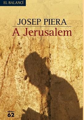 A JERUSALEM (EL BALANCI 505) - IPE, UN ALTRE ISBN | 9788429755121 | PIERA, JOSEP | Llibreria Aqualata | Comprar libros en catalán y castellano online | Comprar libros Igualada