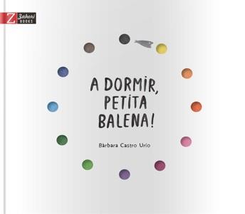 A DORMIR, PETITA BALENA! | 9788417374297 | CASTRO URÍO, BÀRBARA | Llibreria Aqualata | Comprar llibres en català i castellà online | Comprar llibres Igualada