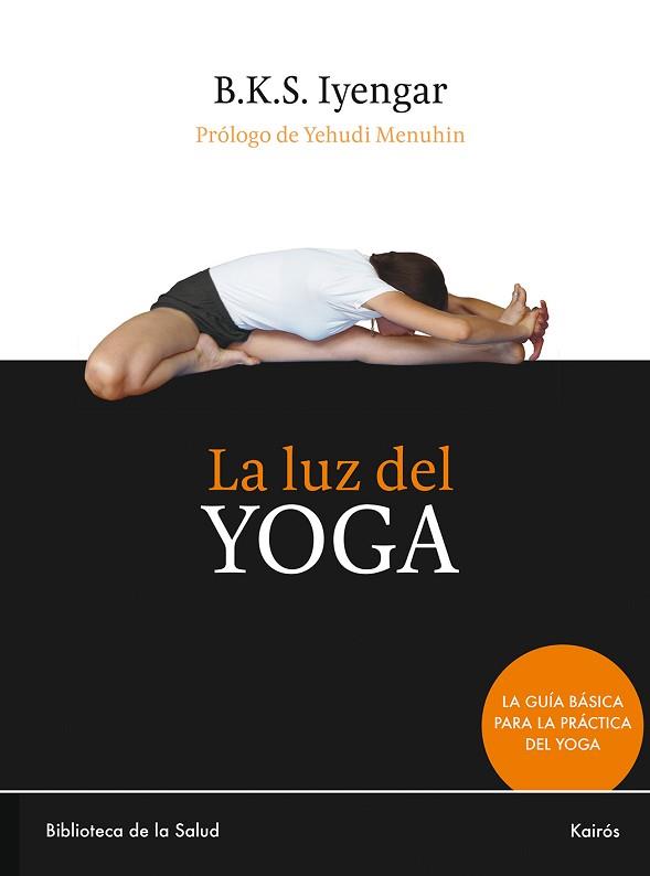 LUZ DEL YOGA,LA | 9788472453098 | IYENGAR,B.K.S. | Llibreria Aqualata | Comprar llibres en català i castellà online | Comprar llibres Igualada