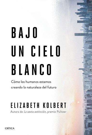 BAJO UN CIELO BLANCO | 9788491993131 | KOLBERT, ELIZABETH | Llibreria Aqualata | Comprar llibres en català i castellà online | Comprar llibres Igualada