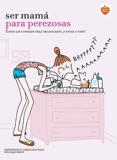 SER MAMÁ PARA PEREZOSAS | 9788416177929 | CORRE MONTAGU, FRÉDÉRIQUE / BRAVI, SOLEDAD  | Llibreria Aqualata | Comprar llibres en català i castellà online | Comprar llibres Igualada