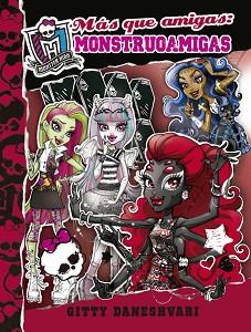 MONSTER HIGH. MÁS QUE AMIGAS, MONSTRUOAMIGAS (MONSTRUOAMIGAS PARA SIEMPRE 4) | 9788420416694 | DANESHVARI, GITTY | Llibreria Aqualata | Comprar llibres en català i castellà online | Comprar llibres Igualada