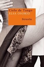 CIELO DE TANGO (SIRUELA 74) | 9788478449873 | OSORIO, ELSA | Llibreria Aqualata | Comprar llibres en català i castellà online | Comprar llibres Igualada