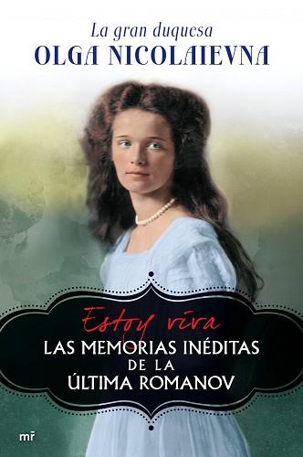 ESTOY VIVA. LAS MEMORIAS INÉDITAS DE LA ÚLTIMA ROMANOV | 9788427038967 | NICOLAIEVNA, OLGA  | Llibreria Aqualata | Comprar libros en catalán y castellano online | Comprar libros Igualada