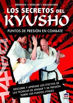 SECRETOS DEL KYUSHO, LOS. PUNTOS DE PRESION EN EL COMBATE | 9788479029616 | REINISCH, STEFAN / HOELLER, JUERGEN / MALUSCHKA, AXEL | Llibreria Aqualata | Comprar llibres en català i castellà online | Comprar llibres Igualada